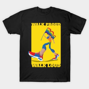 Walk loud and proud! T-Shirt